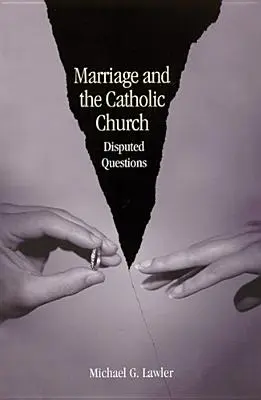 Die Ehe und die katholische Kirche: Umstrittene Fragen - Marriage and the Catholic Church: Disputed Questions