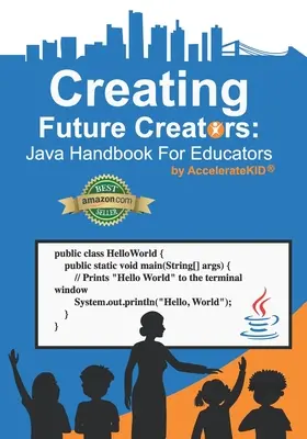 Zukünftige Schöpfer schaffen: Java-Handbuch für Pädagogen - Creating Future Creators: Java Handbook For Educators