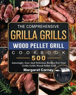 Das umfassende Grilla Grills Holzpellet Grill Kochbuch: 500 verblüffend einfache und leckere Rezepte für Ihren Grilla Grills Holzpelletgrill - The Comprehensive Grilla Grills Wood Pellet Grill Cookbook: 500 Amazingly, Easy And Delicious Recipes For Your Grilla Grills Wood Pellet Grill