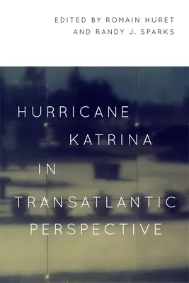 Hurrikan Katrina in transatlantischer Perspektive - Hurricane Katrina in Transatlantic Perspective