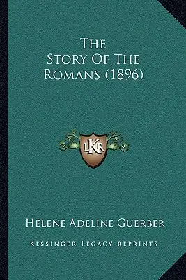 Die Geschichte der Römer (1896) - The Story Of The Romans (1896)