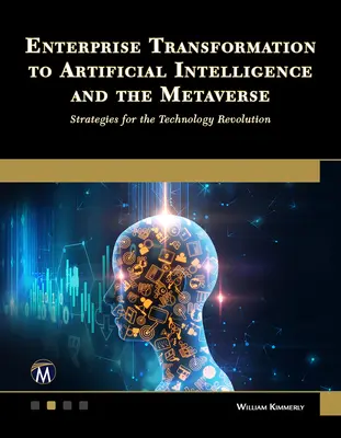 Unternehmenstransformation zu künstlicher Intelligenz und dem Metaverse: Strategien für die technologische Revolution - Enterprise Transformation to Artificial Intelligence and the Metaverse: Strategies for the Technology Revolution