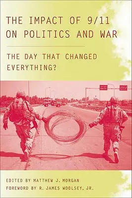 Die Auswirkungen von 9/11 auf Politik und Krieg: Der Tag, der alles veränderte? - The Impact of 9/11 on Politics and War: The Day That Changed Everything?