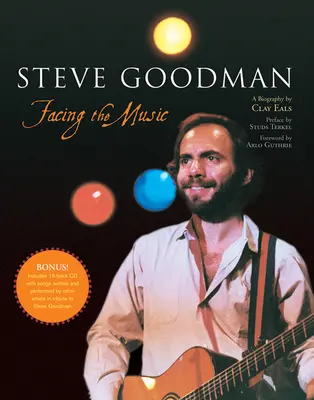 Steve Goodman: Facing the Music [Mit Zugangscode] - Steve Goodman: Facing the Music [With Access Code]