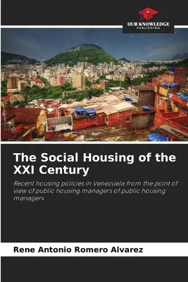 Der soziale Wohnungsbau des XXI. Jahrhunderts - The Social Housing of the XXI Century
