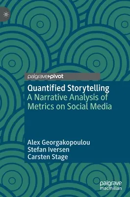 Quantifiziertes Geschichtenerzählen: Eine narrative Analyse von Metriken in sozialen Medien - Quantified Storytelling: A Narrative Analysis of Metrics on Social Media