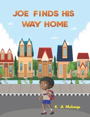Joe findet seinen Weg nach Hause: Ein gutes Kinderbuch für kleine Jungen und Mädchen im Alter von 1-3 3-5 6-8 Ruhe bewahren, nicht aufgeben - Joe Finds His Way Home: A good children's kindle book for little boys and girls ages 1-3 3-5 6-8 keep calm don't give up