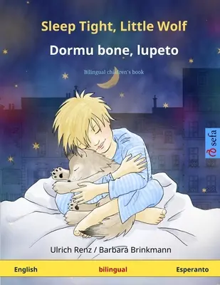 Schlaf gut, kleiner Wolf - Dormu bone, lupeto. Zweisprachiges Kinderbuch (Englisch - Esperanto) - Sleep Tight, Little Wolf - Dormu bone, lupeto. Bilingual children's book (English - Esperanto)