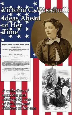 Victoria C. Woodhull: Ideen, die ihrer Zeit voraus waren - Victoria C. Woodhull: Ideas Ahead of Her Time