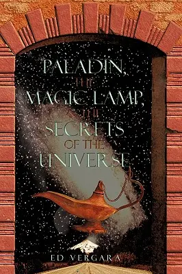 Paladin, die magische Lampe & die Geheimnisse des Universums - Paladin, the Magic Lamp, & the Secrets of the Universe