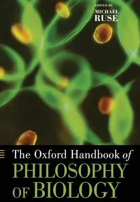 Das Oxford-Handbuch der Philosophie der Biologie - The Oxford Handbook of Philosophy of Biology