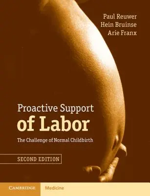 Proaktive Unterstützung der Wehen: Die Herausforderung einer normalen Geburt - Proactive Support of Labor: The Challenge of Normal Childbirth