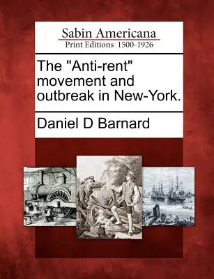 Die Anti-Rent-Bewegung und der Ausbruch in New-York. - The Anti-Rent Movement and Outbreak in New-York.