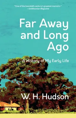 Weit weg und vor langer Zeit: Eine Geschichte meines frühen Lebens (Warbler Classics Annotated Edition) - Far Away and Long Ago: A History of My Early Life (Warbler Classics Annotated Edition)