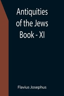 Altertümer der Juden; Buch - XI - Antiquities of the Jews; Book - XI