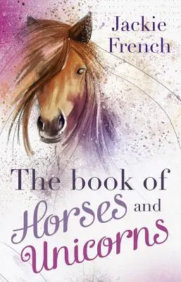 Das Buch von Pferden und Einhörnern - The Book of Horses and Unicorns
