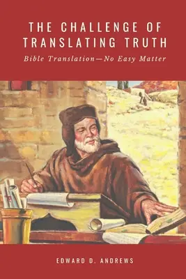 Die Herausforderung, die Wahrheit zu übersetzen: Bibelübersetzung - keine leichte Angelegenheit - The Challenge of Translating Truth: Bible Translation - No Easy Matter