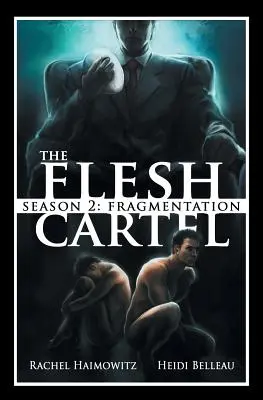 Das Flesh Cartel, Staffel 2: Fragmentierung - The Flesh Cartel, Season 2: Fragmentation