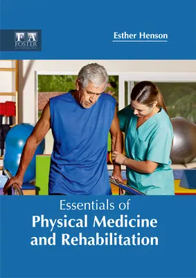 Grundlagen der physikalischen Medizin und Rehabilitation - Essentials of Physical Medicine and Rehabilitation