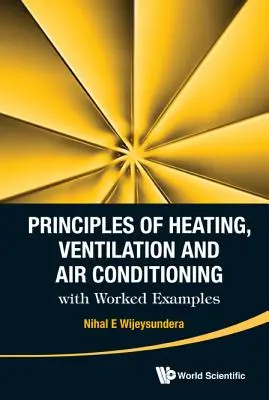 Grundlagen der Heizung, Lüftung und Klimatisierung mit praktischen Beispielen - Principles of Heating, Ventilation and Air Conditioning with Worked Examples