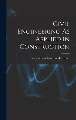 Bauingenieurwesen in der Anwendung im Bauwesen - Civil Engineering As Applied in Construction
