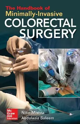 Das Handbuch der minimal-invasiven kolorektalen Chirurgie - The Handbook of Minimally-Invasive Colorectal Surgery