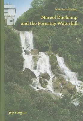 Marcel Duchamp und der Forestay-Wasserfall - Marcel Duchamp and the Forestay Waterfall