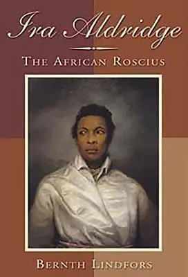 IRA Aldridge: Der afrikanische Roscius - IRA Aldridge: The African Roscius