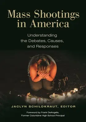 Massenerschießungen in Amerika: Verständnis der Debatten, Ursachen und Reaktionen - Mass Shootings in America: Understanding the Debates, Causes, and Responses