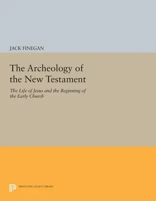 Die Archäologie des Neuen Testaments: Das Leben Jesu und die Anfänge der frühen Kirche - überarbeitete Ausgabe - The Archeology of the New Testament: The Life of Jesus and the Beginning of the Early Church - Revised Edition