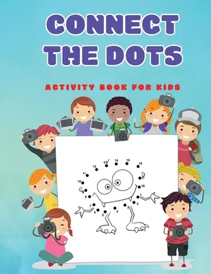 Connect The Dots: Lustige Punkt-zu-Punkt-Puzzles für Kinder, Kleinkinder, Jungen und Mädchen im Alter von 4-6 3-8 3-5 6-8 - Connect The Dots: Fun Dot to Dot Puzzles Activity Books for Kids, Toddlers, Boys and Girls Ages 4-6 3-8 3-5 6-8