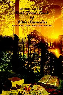 Soul Food Buch der biblischen Heilmittel: Für Herz, Verstand, Körper, Geist und Seele - Soul Food Book of Bible Remedies: For the Heart, Mind, Body, Spirit and Soul