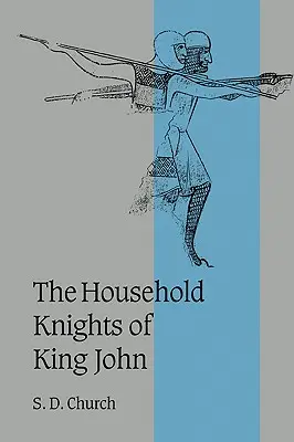 Die Hausritter von König Johann - The Household Knights of King John