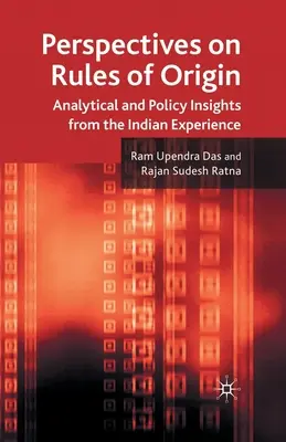 Perspektiven der Ursprungsregeln: Analytische und politische Einblicke aus der indischen Erfahrung - Perspectives on Rules of Origin: Analytical and Policy Insights from the Indian Experience