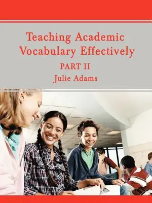 Effektives Lehren von akademischem Vokabular: Teil II - Teaching Academic Vocabulary Effectively: Part II