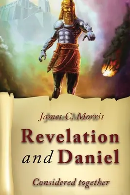 Offenbarung und Daniel zusammen betrachtet - Revelation And Daniel Considered Together