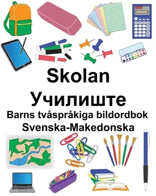 Schwedisch-Mazedonisch Skolan/Училиште Zweisprachiges Bildwörterbuch für Kinder - Svenska-Makedonska Skolan/Училиште Barns tvsprkiga bildordbok