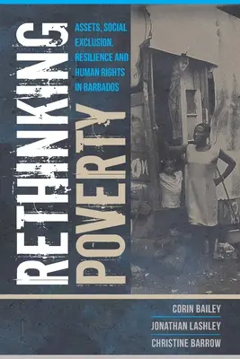 Armut neu denken: Vermögen, soziale Ausgrenzung, Resilienz und Menschenrechte in Barbados - Rethinking Poverty: Assets, Social Exclusion, Resilience and Human Rights in Barbados