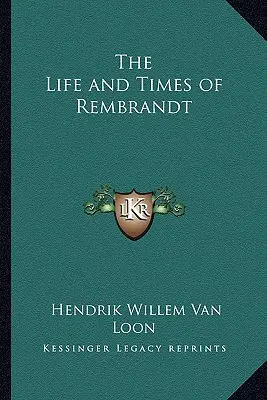 Das Leben und die Zeiten von Rembrandt - The Life and Times of Rembrandt