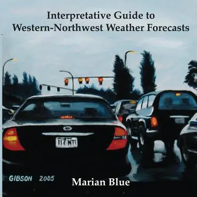 Interpretationsleitfaden für die Wettervorhersage im Westen und Nordwesten - Interpretative Guide to Western-Northwest Weather Forecasts