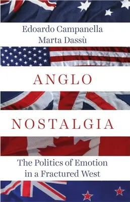 Anglo-Nostalgie: Die Politik der Emotionen in einem gebrochenen Westen - Anglo Nostalgia: The Politics of Emotion in a Fractured West