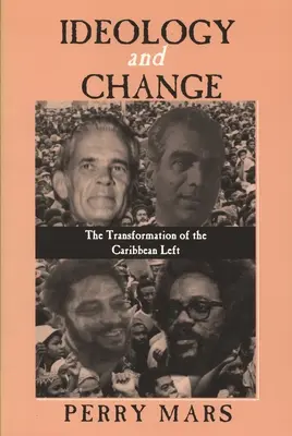Ideologie und Wandel: Die Transformation der karibischen Linken - Ideology and Change: The Transformation of the Caribbean Left
