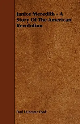 Janice Meredith - Eine Geschichte der Amerikanischen Revolution - Janice Meredith - A Story of the American Revolution