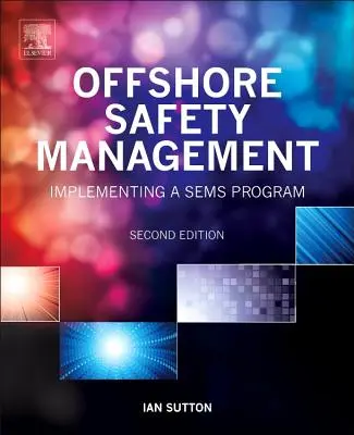 Offshore-Sicherheitsmanagement: Implementierung eines Sems-Programms - Offshore Safety Management: Implementing a Sems Program