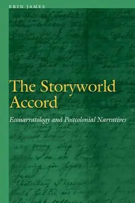 Das Storyworld Accord: Ökonarratologie und postkoloniale Erzählungen - The Storyworld Accord: Econarratology and Postcolonial Narratives