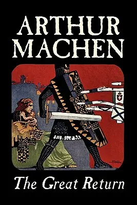 Die große Rückkehr von Arthur Machen, Belletristik, Fantasy - The Great Return by Arthur Machen, Fiction, Fantasy