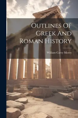 Umrisse der griechischen und römischen Geschichte - Outlines Of Greek And Roman History