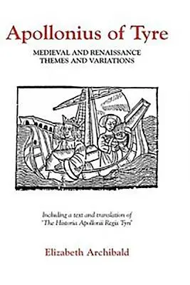 Apollonius von Tyrus: Themen und Variationen des Mittelalters und der Renaissance - Apollonius of Tyre: Medieval and Renaissance Themes and Variations