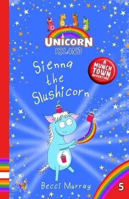 Sienna das Slushicorn - Sienna the Slushicorn