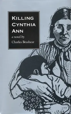 Die Ermordung von Cynthia Ann - Killing Cynthia Ann